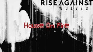 RISE AGAINST - HOUSE ON FIRE (LYRICS)
