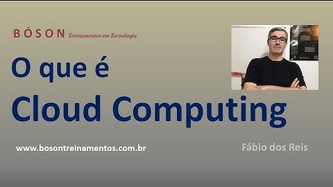 O que é Cloud Computing - Computação em Nuvem
