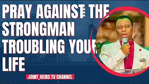 PRAY AGAINST STRONGMAN TROUBLING YOUR LIFE - PASTOR DR D K OLUKOYA