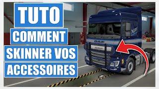 [ ETS 2 ALL VERSIONS ] TUTO COMMENT SKINNER VOS ACCESSOIRES