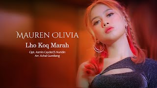 Lho Koq Marah - Mauren Olivia