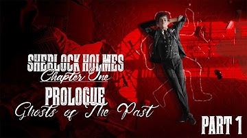 Sherlock Holmes Chapter One | Walkthrough Gameplay | Part 1 | Ghosts of The Past | Prologue |PC