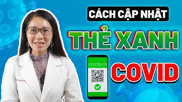 Hướng Dẫn Cập Nhật Thông Tin Tiêm Vaccine Để Được Cấp Thẻ Xanh