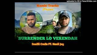 SURRENDER LO VERENDAH (2025) - NAXII JAY ft. SnaZii CruZe (Kambi Tracks Prod.) #UGLEE_BEE