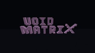 The Void Matrix |  Part 3 | A Good Amount Of Creepy |