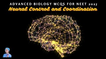 ADVANCED BIOLOGY MCQs for NEET 2025 | Neural Control and Coordination | by Shiksha House