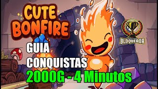 🎮 Cute Bonfire | GUIA CONQUISTAS 2000G | EM 4 Minutos 🎮