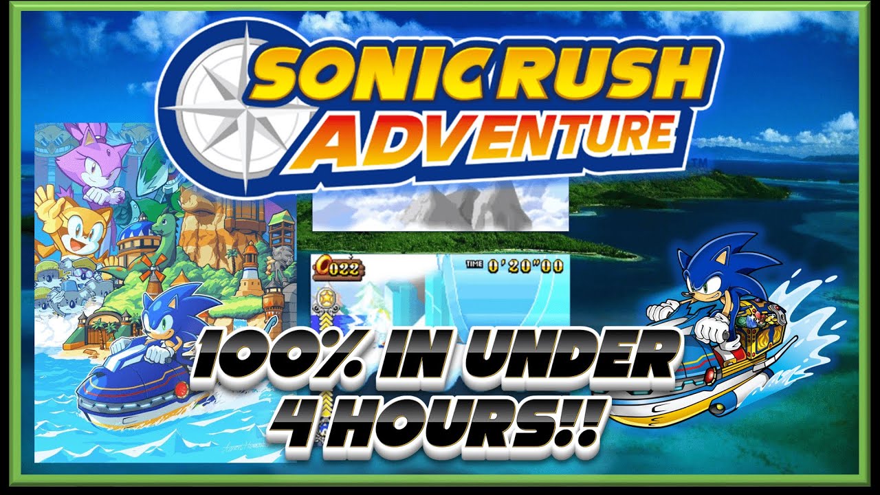 Sonic Rush Adventure - 100% Speedrun UNDER 4 HOURS RTA!!