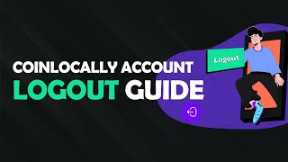 How to Log Out of Your Coinlocally Account (Desktop)| Quick &amp; Easy Tutorial