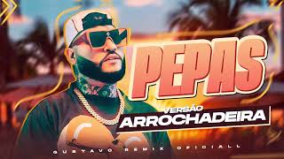 Farruko - Pepas - Versão Arrochadeira Gustavo Remix Oficiall