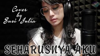 SEHARUSNYA AKU - ELSA PITALOKA, SUSI JULIA (COVER)