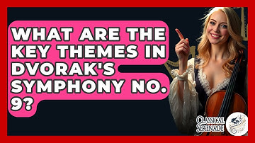 What Are The Key Themes In Dvorak