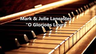 Miniatura de vídeo de "O Glorious Love"