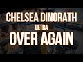 Chelsea Dinorath - Over Again ft. Florito (Letra)