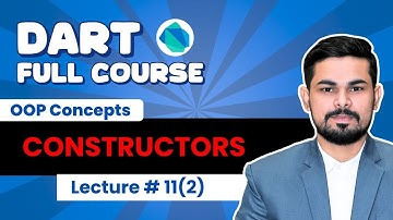 Lec #11 (2): Constructor in Dart | Dart OOP Concepts Explained | Dart Tutorial Urdu/Hindi 2025