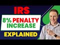 IRS Penalty Alert: The 8% Increase for Underpaid Taxes Explained !