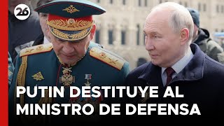 RUSIA | Putin destituye al ministro de Defensa después de 12 años