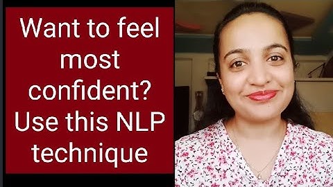 Gauranteed technique to feel most confident anytime| NLP technique for confidence|Khushbu Chavda