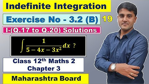 Indefinite Integration Class 12 Exercise 3.2 (B) Part 19 | Shadab Khan