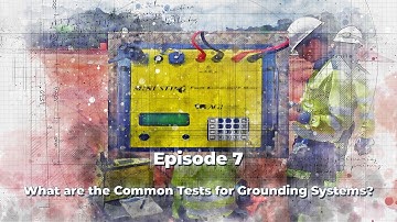 What are the Common Tests for Grounding Systems?