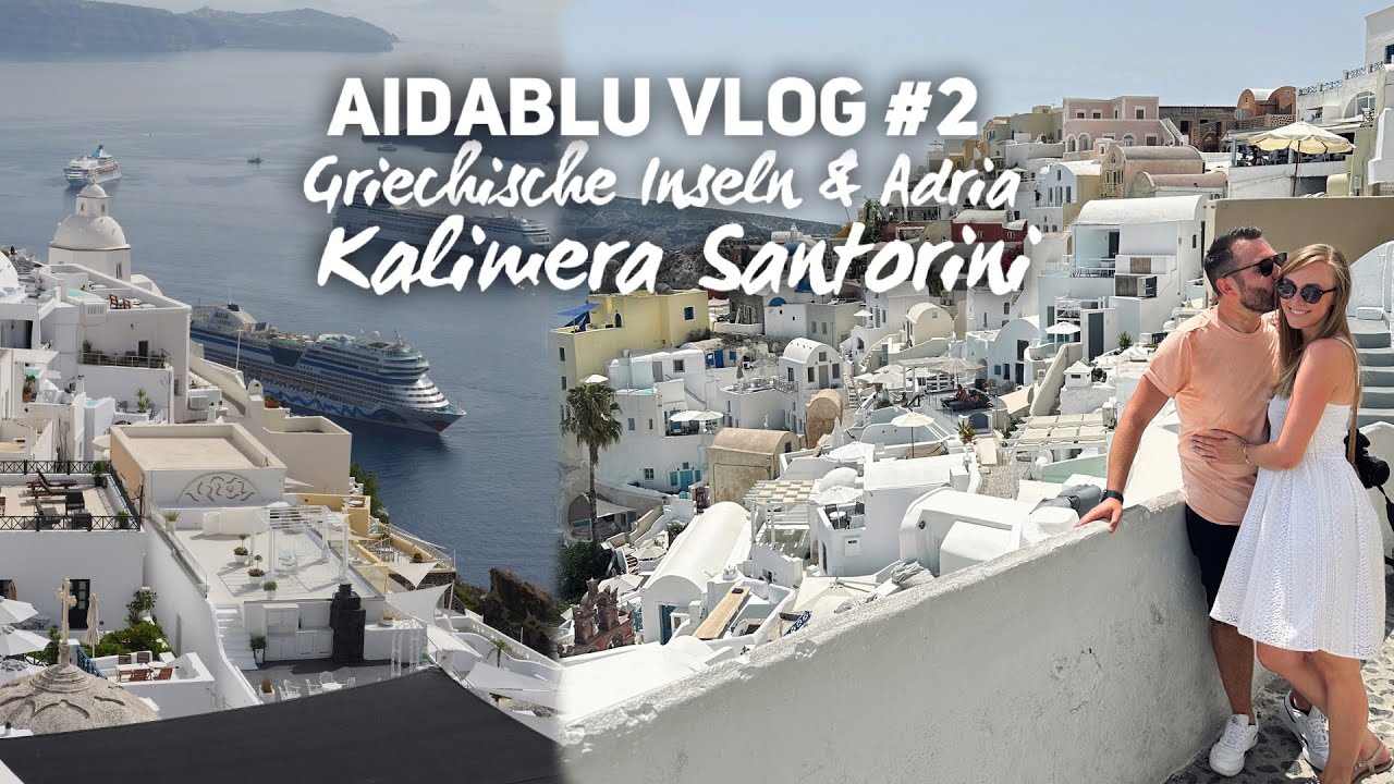AIDAblu Griechenland & Adria Vlog #2: Oia und Thira auf Santorini