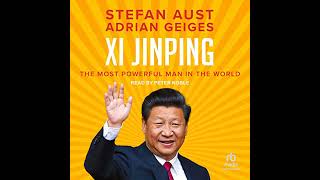 Xi Jinping The Most Powerful Man In The World Audiobook By Adrian Geiges