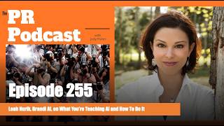 255. Leah Nurik, Brandi AI, on What You’re Teaching AI and How To Do It