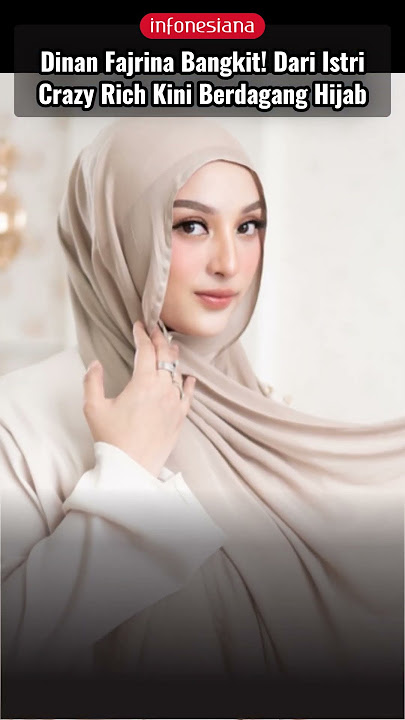 Dinan Fajrina Rises! From Crazy Rich Wife to Hijab Seller #donisalmanan