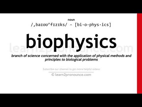 Pronunciation of Biophysics | Definition of Biophysics