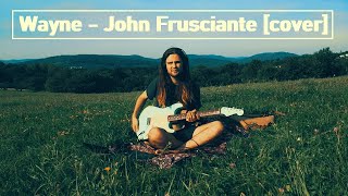 Wayne - John Frusciante Cover