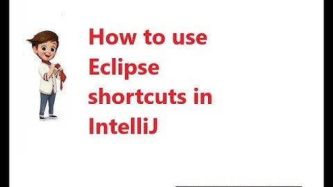 How to use Eclipse Shortcuts in IntelliJ - Tips and Tricks