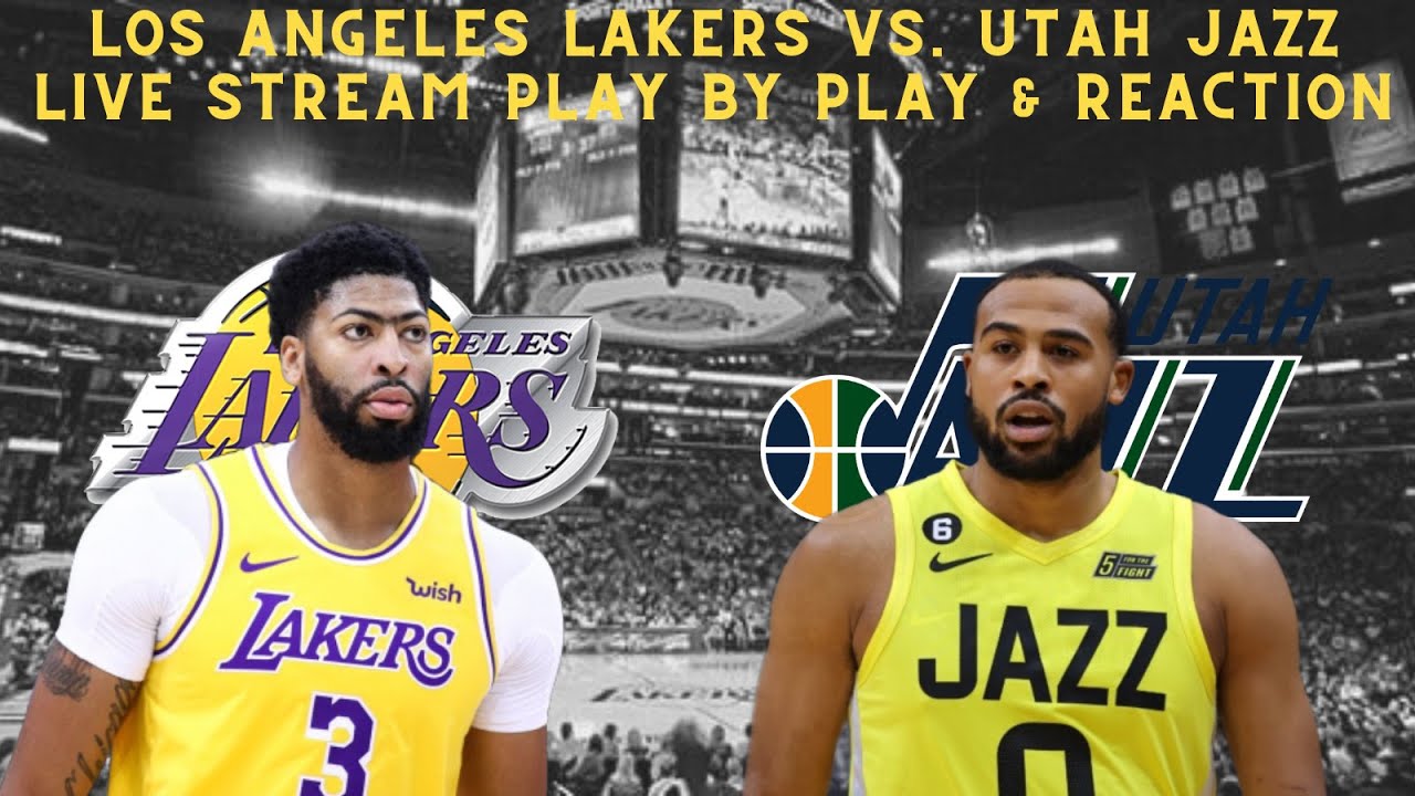 LIVE* Los Angeles Lakers Vs Utah Jazz Play By Play and Reaction