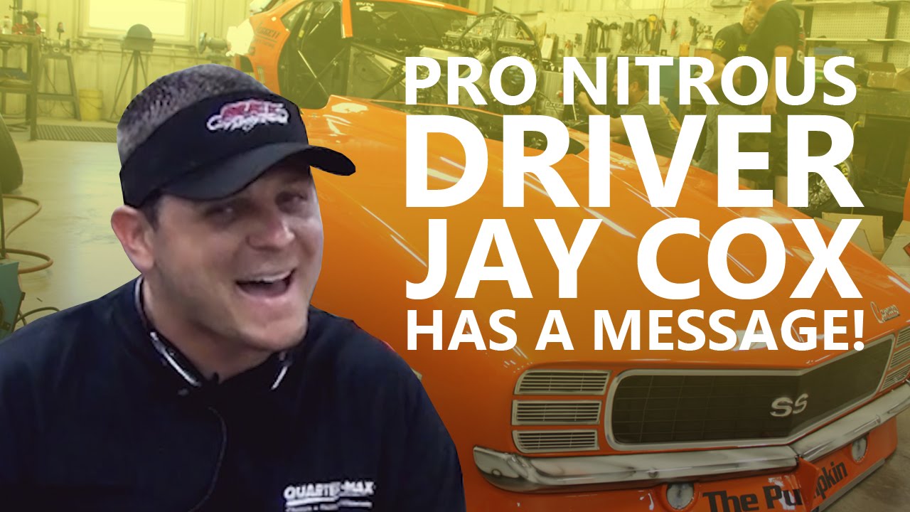 pro nitrous driver jay cox has a message youtube