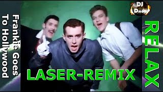 Frankie Goes To Hollywood - Relax - DJ Dmoll Laser Remix