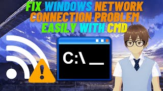 Fix Windows network connection problem easily with CMD (with detailed explanation).