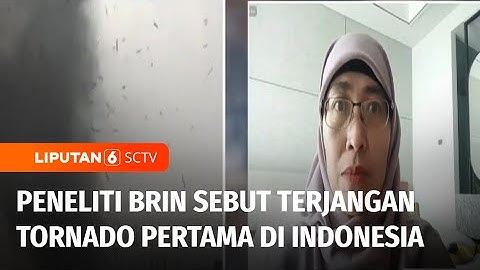 Peneliti BRIN Sebut Puting Beliung di Rancaekek Terjangan Tornado Pertama di Indonesia | Liputan 6