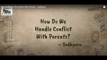 How Do We Handle Conflict With Parents – Sadhguru