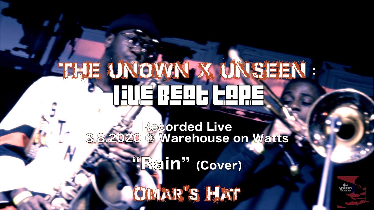 “Rain” (Cover) - Omar’s Hat -The Unseen x Unown : Live Beat Tape Show -3.8.2020 @wowphilly