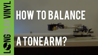 How to Balance a Tonearm, set stylus tracking and adjust anti-skating on a turntable