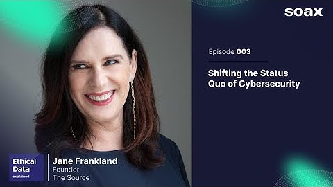 Shifting the Status Quo of Cybersecurity with Jane Frankland, Founder of The Source Platform
