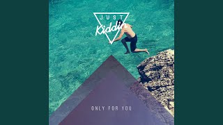 Vignette de la vidéo "Just Kiddin - Only for You"