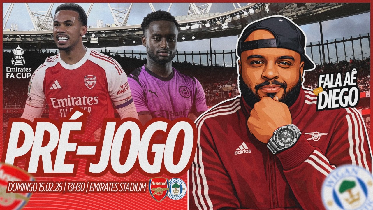 PRÉ-JOGO | ARSENAL x WIGAN | COPA DA INGLATERRA