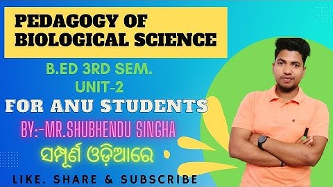 Pedagogy of biological science |Unit -2 |B.ed 3rd semester| By-Shubhendu Singha