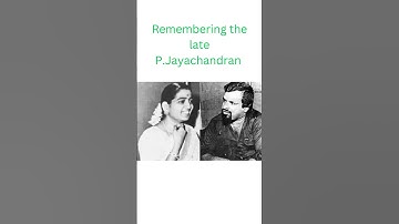 Remembering the late P.Jayachandran