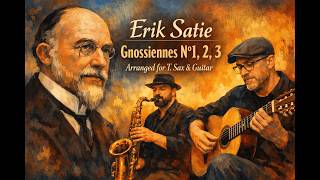 Erik Satie - Gnossiennes Nº1, 2, 3. Arranged for T. Sax. and Guitar.