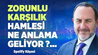 Zorunlu Karşılık Hamlesi Ne Anlama Geliyor ?... | Spotify Köşesi | Prof. Dr. Emre Alkin