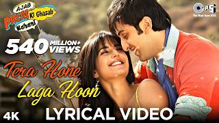 Tera Hone Laga Hoon Lyrical - Ajab Prem Ki Ghazab Kahani | Atif Aslam | Ranbir, Katrina K | Pritam