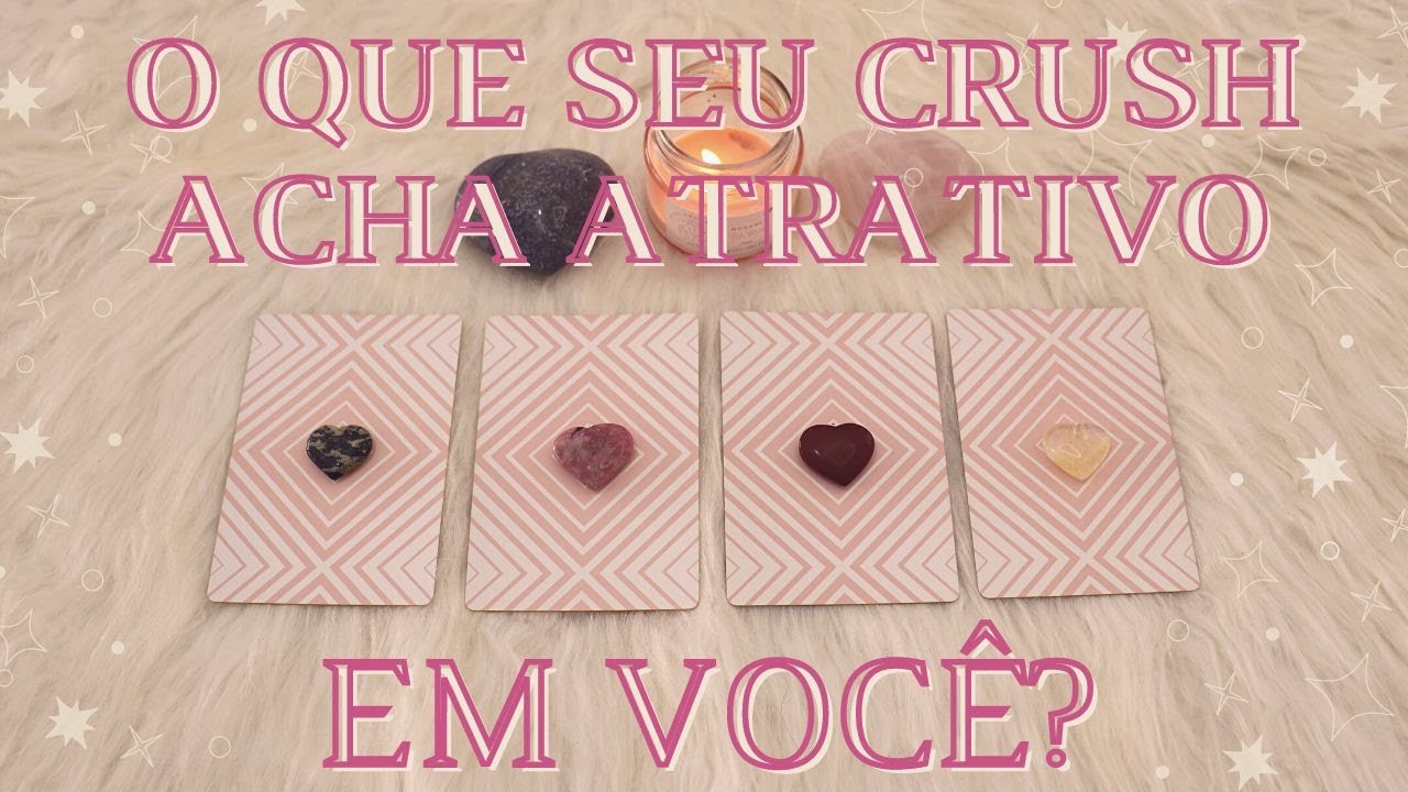 O Que Seu/Sua Crush Acha Atrativo em Você? | Tiragem de Tarô