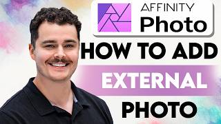 How To Add External Photo Into Affinity [2026 Guide]