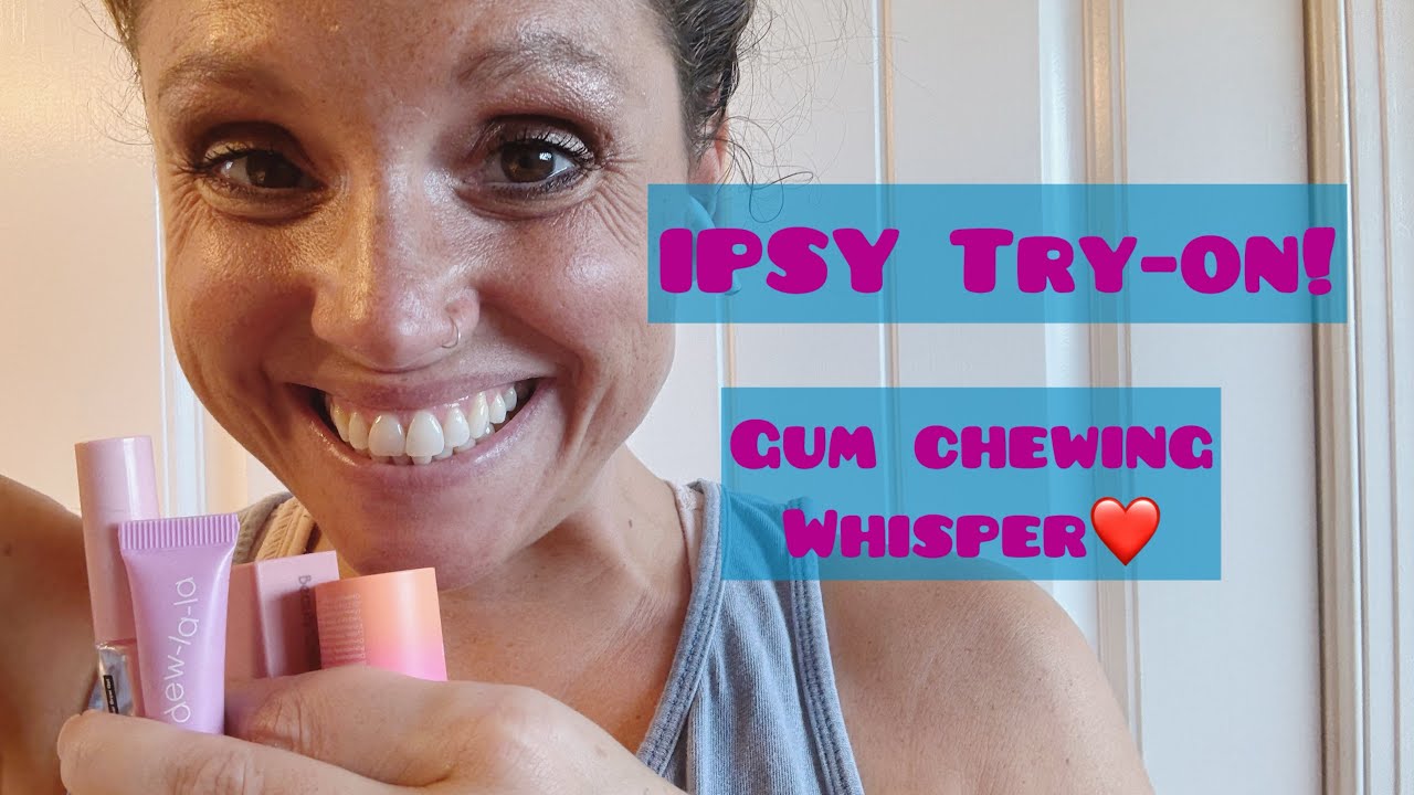 ASMR | Ipsy Make-Up Try-On 💋 Whisper + Gum Chewing ❤️